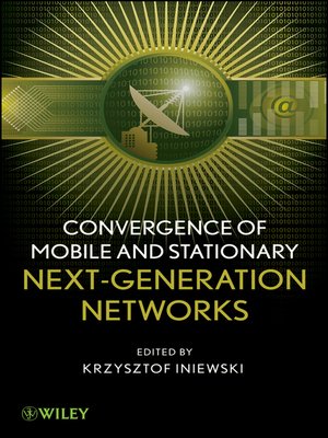 cover image of Convergence of Mobile and Stationary Next-Generation Networks